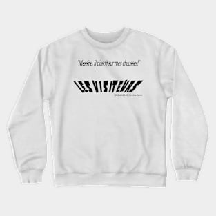 sir, he pissed on my breeches! Crewneck Sweatshirt